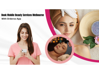 Book Mobile Beauty Services Melbourne with Orderoo App