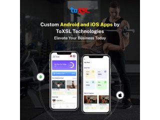 Custom Android and iOS Apps by ToXSL Technologies: Elevate your Business Today