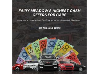 Quick Car Removal + Instant Cash Fairy Meadow Experts