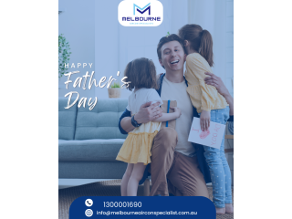 💙 Father’s Day Special – Get 10% OFF Aircon Installation | Melbourne Aircon Specialist